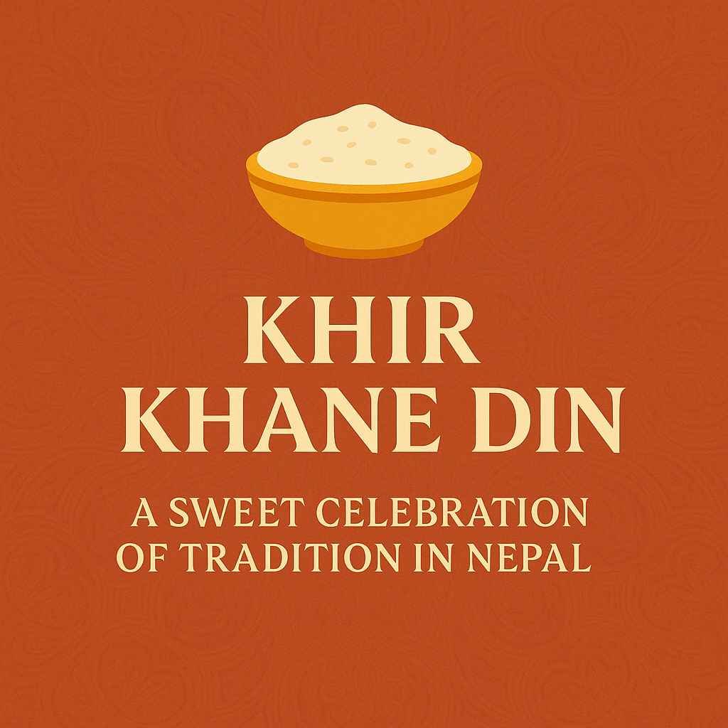 Khir Khane Din: A Sweet Celebration of Tradition in Nepal