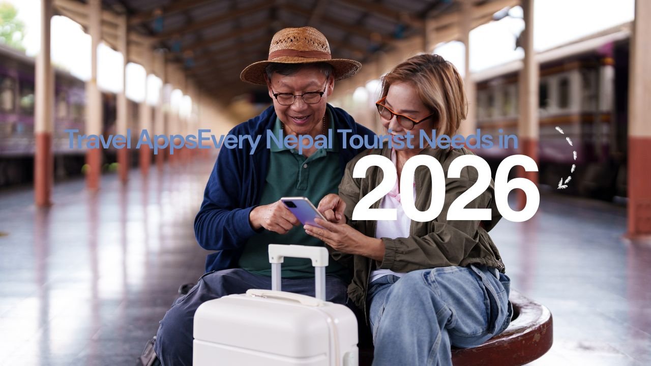 Travel AppsEvery Nepal Tourist Needs in 2026